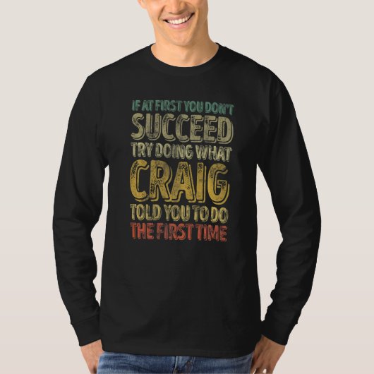 T-shirt If At First You Don't Succeed Try Doing What Craig (Devant)