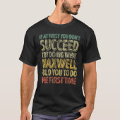 T-shirt If At First You Don't Succeed Try Doing What Maxwe (Devant)