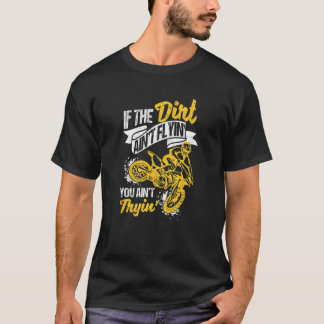 T-shirt If Dirt Aint Flying You Aint Trying Motocross Endu