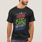 T-shirt If Fencing Was Easy Saying Funny Fencer (Devant)