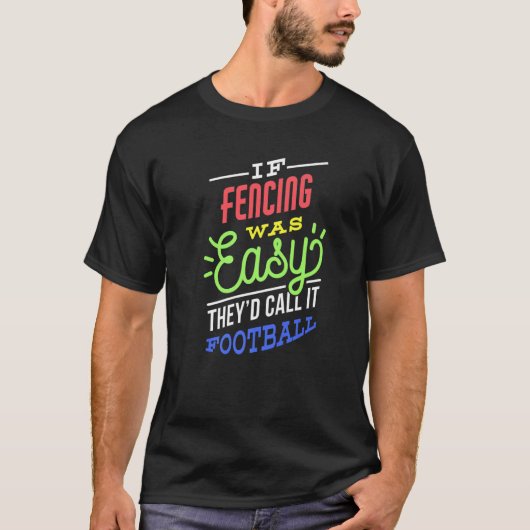 T-shirt If Fencing Was Easy Saying Funny Fencer Premium (Devant)