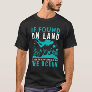 T-shirt If Found on Land Please Throw Back Into The Ocean