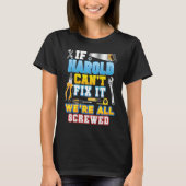T-shirt If Harold Can't Fix It We're All Screwed Father Da (Devant)
