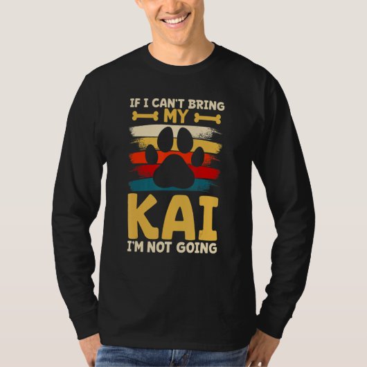 T-shirt If i can't bring my dog i'm not going kai (Devant)