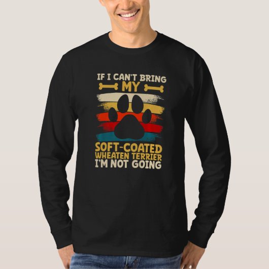 T-shirt If i can't bring my soft coated wheaten terrier (Devant)