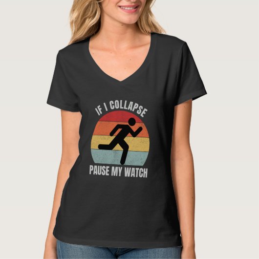 T-shirt If I Collapse Pause My Watch Runner Marathon (Devant)