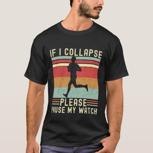 T-shirt If I Collapse Plese Pause My Watch Funny Runner (Devant)