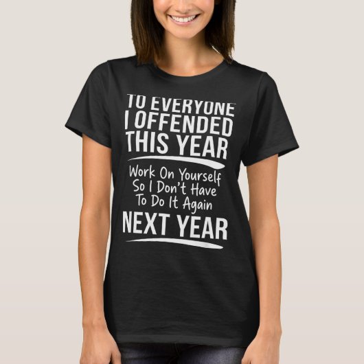 T-shirt If I Offended You Work On Yourself Funny New Year  (Devant)