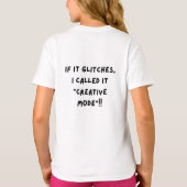 T-shirt If It Glitches, I Call It "Creative Mode"... (Dos)