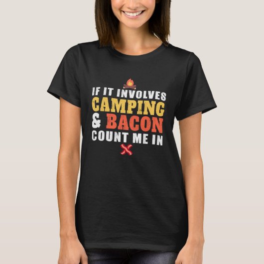 T-shirt If It Involves Camping And Bacon Count Me In  Camp (Devant)