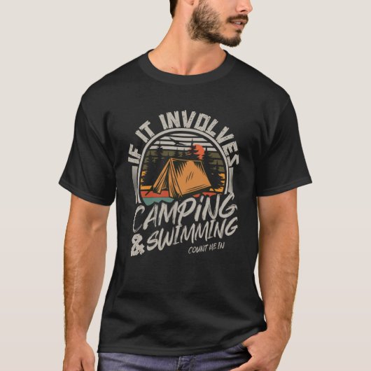 T-shirt If it Involves Camping and Swimming Count Me In (Devant)