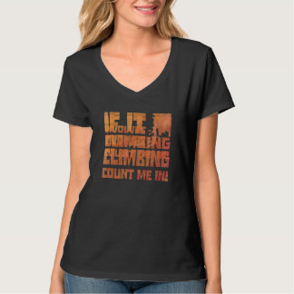 T-shirt If It Involves Chalk Count Me In for climbers who 
