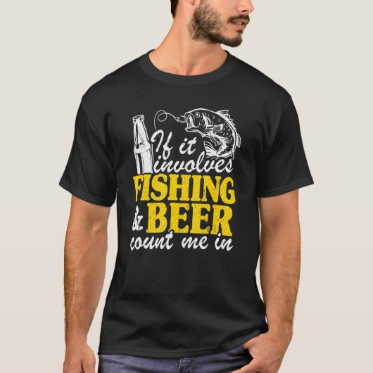 T-shirt If It Involves Fishing & Beer Count Me In Fisherma (Devant)