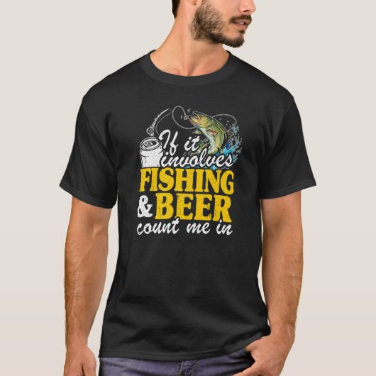 T-shirt If It Involves Fishing & Beer Count Me In Fisherma (Devant)