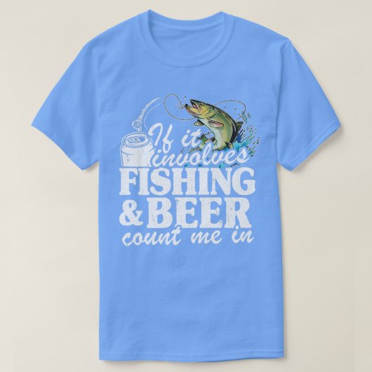 T-shirt If It Involves Fishing & Beer Count Me In Fisherma (Design devant)