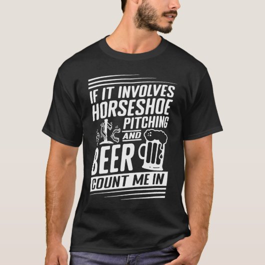 T-shirt If It Involves Horseshoe Pitching Count Me In (Devant)