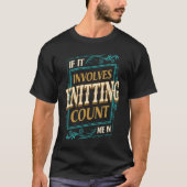T-shirt If It Involves Knitting Count Me  Crochet Humor (Devant)