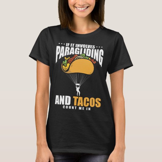 T-shirt If It Involves Paragliding And Tacos Parachute Tac (Devant)