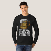 T-shirt If its not about beer im not interested (Devant entier)