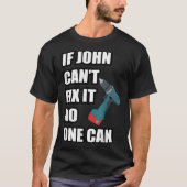 T-shirt If John Can't Fix It Can - Father's Day Gift (Devant)