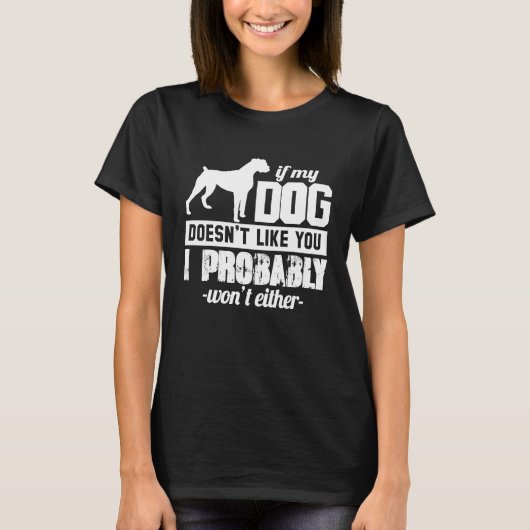 T-shirt If My Dog Doesn't Like You I Probably Wont  Animal (Devant)