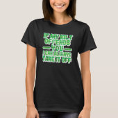 T-shirt If My Kilt Offends You Funny St. Patrick's Day Iri (Devant)