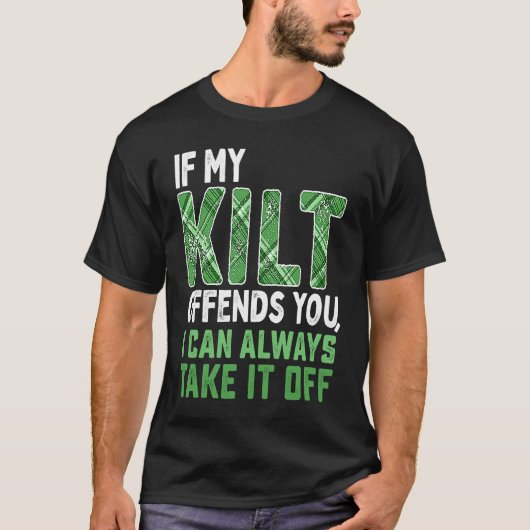 T-shirt If My Kilt Offends You  St Patrick's Day (Devant)