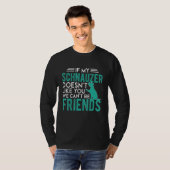 T-shirt If my Schnauzer doesn't like you we can't be frien (Devant entier)
