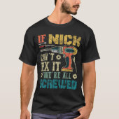 T-shirt If Nick Can't Fix It We're All Screwed Funny Fathe (Devant)