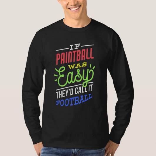 T-shirt If Paintball Was Easy Saying Funny Paintballer (Devant)