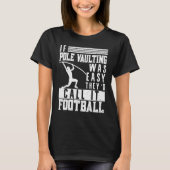 T-shirt If Pole Vaulting Was Easy Vault Jumper Jumping Vau (Devant)
