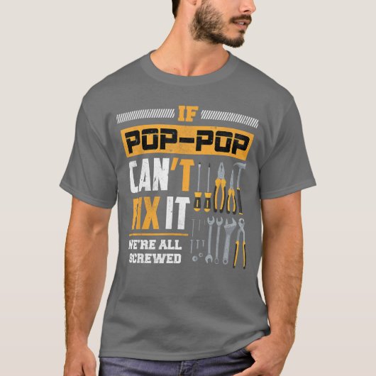 T-shirt If Pop Pop Cant Fi It Were All Screwed Gift Father (Devant)