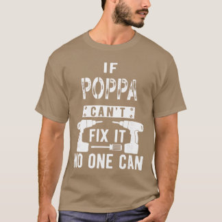 T-shirt If Poppa Cant Fi It No One Can Grandpa gift