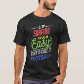 T-shirt If Surfing Was Easy Saying Funny Surfer (Devant)