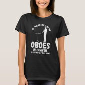 T-shirt if there will be no oboes in heaven oboes (Devant)