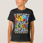 T-shirt If They Can't Learn The Way We Teach Sped Teacher (Devant)