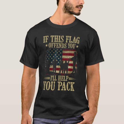 T-shirt If This Flag Offends You I ll Help You Pack Americ (Devant)
