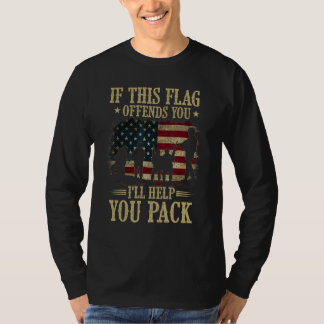 T-shirt If This Flag Offends You I ll Help You Pack Americ