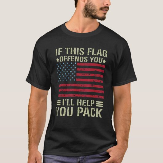 T-shirt If This Flag Offends You I'll Help You Pack Americ (Devant)