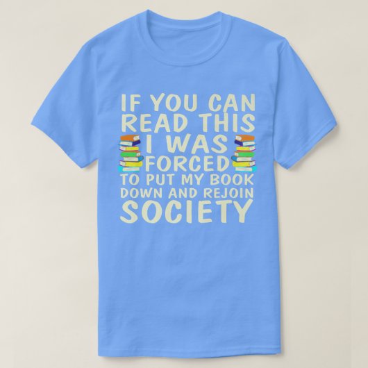 T-shirt If You a Can Read This I Rejoin Society Funny Book (Design devant)