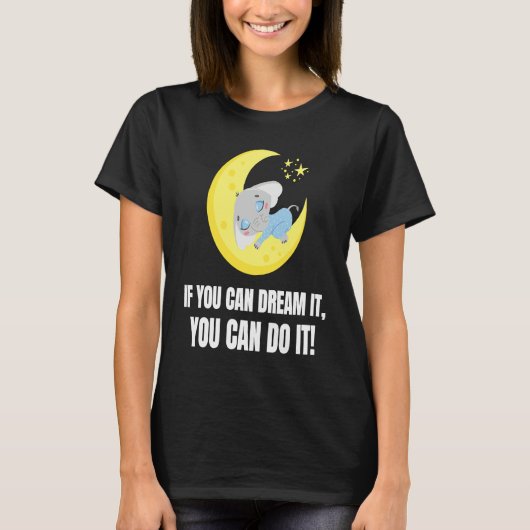 T-shirt If You Can Dream It You Can Do It Elephant 1 (Devant)
