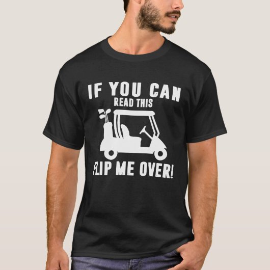 T-shirt If You Can Read This Flip Me Over GOLF (Devant)