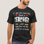 T-shirt If You Can Read This Thank A Teacher Funny<br><div class="desc">If You Can Read This Thank A Teacher Funny Venin .</div>