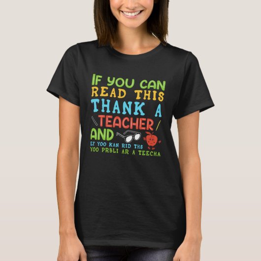T-shirt If You Can Read This Thank A Teacher Teacher (Devant)