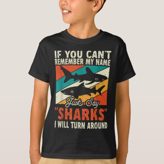 T-shirt If You Can't Remember My Name Just Say Sharks (Devant)