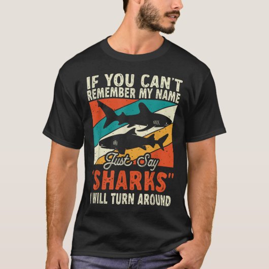 T-shirt If You Can't Remember My Name Just Say Sharks (Devant)