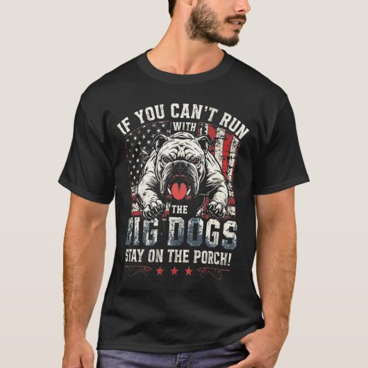 T-shirt If You Can't Run With The Big Dog Stay On The Rch  (Devant)