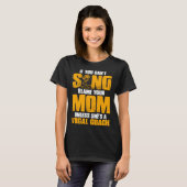T-shirt If You Cant Sing Blame Your Mom Unless Shes a Voca (Devant entier)