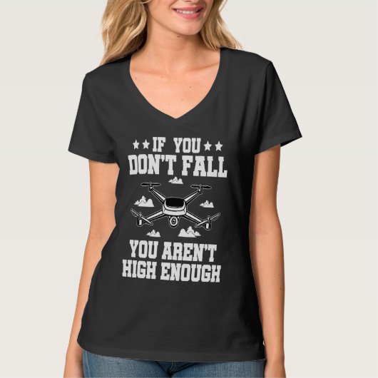 T-shirt If You Don't Fall You Aren't High Enough Drone Fly (Devant)