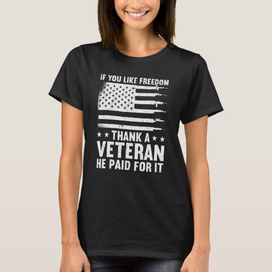 T-shirt If You Like Freedom Thank a Veteran He Paid For It (Devant)